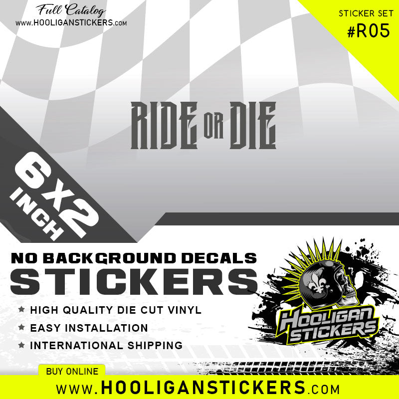 RIDE or DIE decal custom sticker set [R05] – Hooligan Stickers
