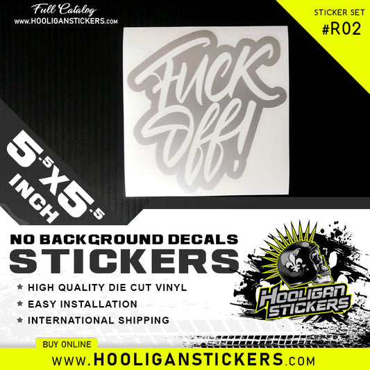 F*CK OFF! custom sticker 5.5inch X 5.5 inch [R02]