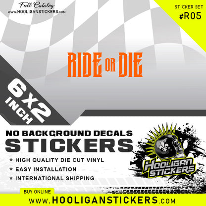 RIDE or DIE decal custom sticker set [R05]